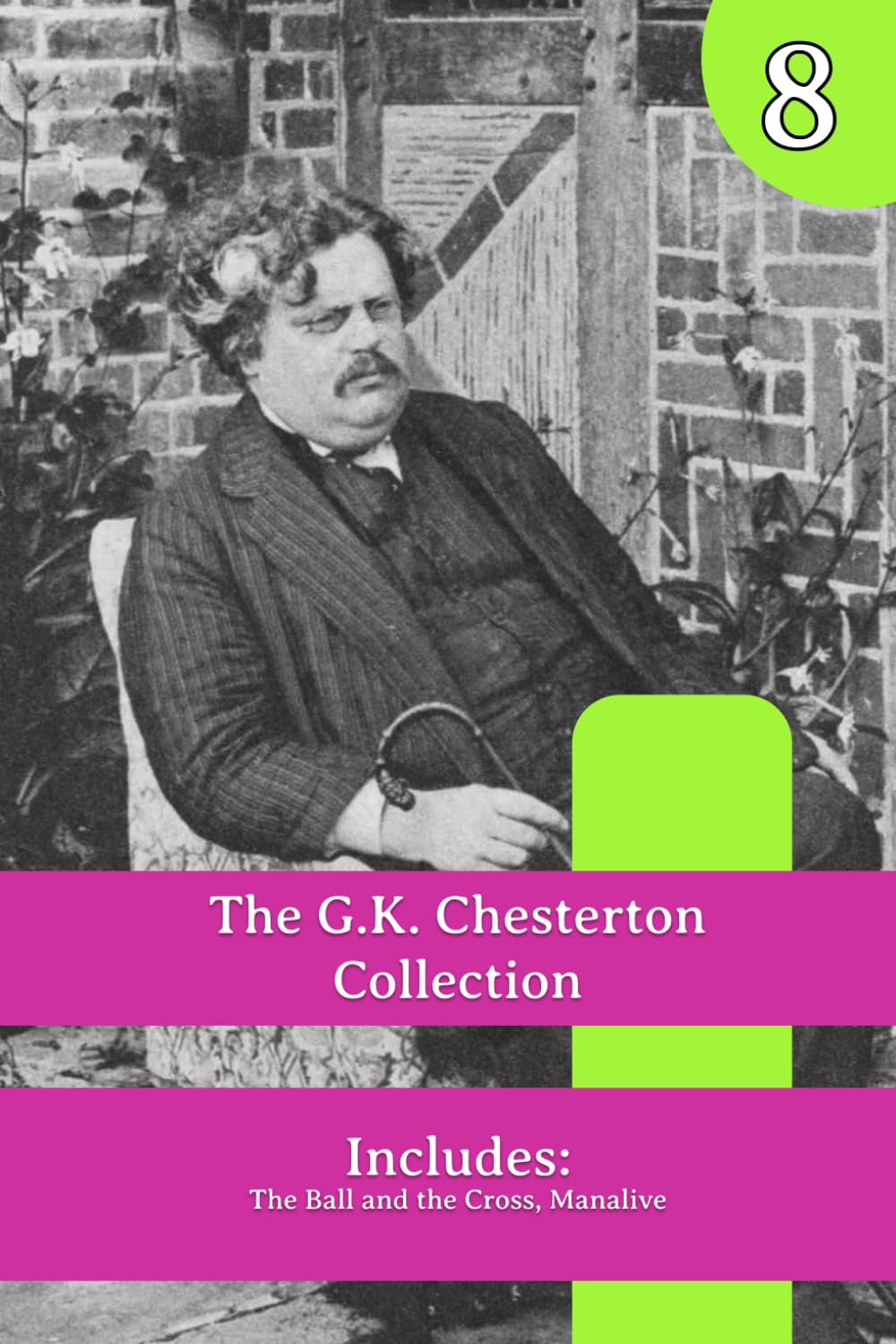 The G.K. Chesterton Collection: The Ball and the Cross, Manalive
