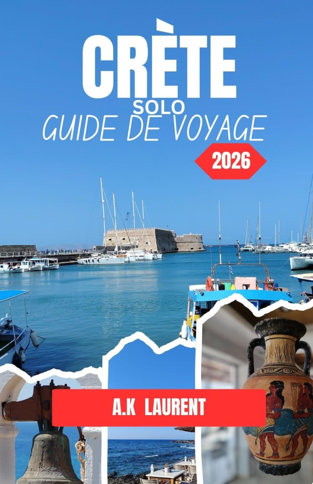 CRÈTE SOLO GUIDE DE VOYAGE 2026: Un guide pratique pour explorer les côtes, la culture, les sites antiques et les villages cachés de l'île.