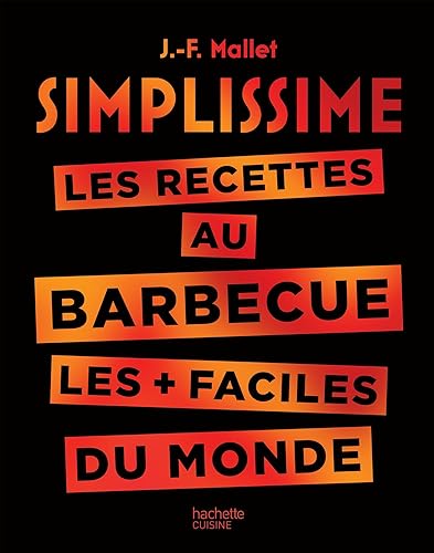 Simplissime Barbecue: Les recettes au barbecue les plus faciles du monde