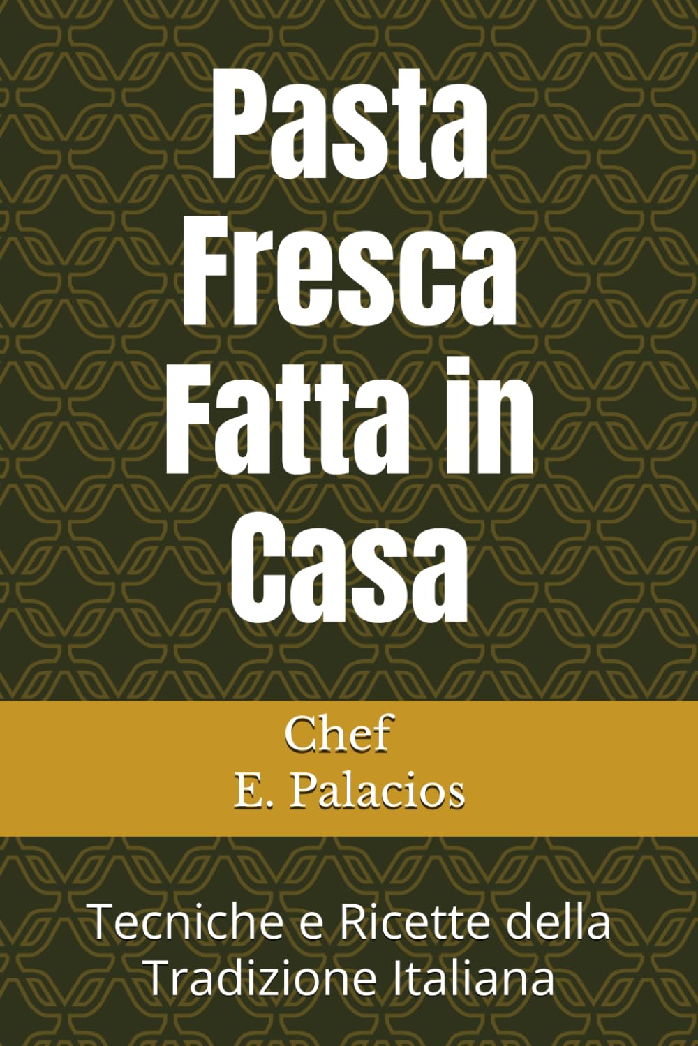 Pasta Fresca Fatta in Casa: Tecniche e Ricette della Tradizione Italiana