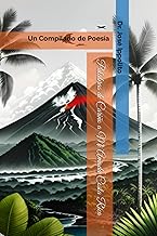 Palabras de Cariño a Mi Amada Costa Rica: Un Compilado de Poesía (Spanish Edition)