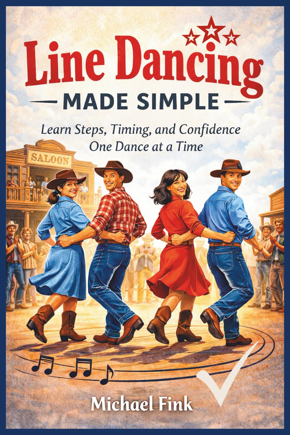 Line Dancing Made Simple: Learn Steps, Timing, and Confidence One Dance at a Time