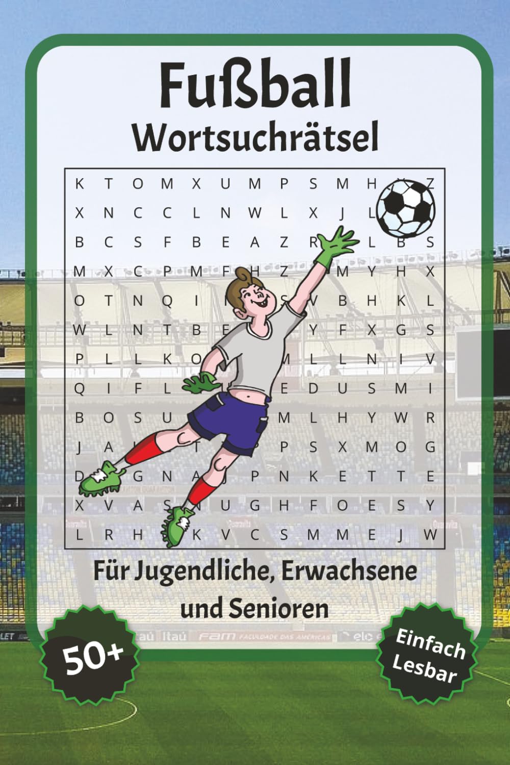 Fußball Wortsuchrätsel: Wortsuchrätsel mit leicht lesbarer Schrift zu Fußball, Fußballtorwart, Fußballnetz und mehr | 6x9 Zoll, 110 Seiten | Über 50 ... für Urlaub, Feiertage und Entspannung