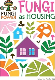 Fungi as Housing (21st Century Skills Innovation Library: Fungi Power)