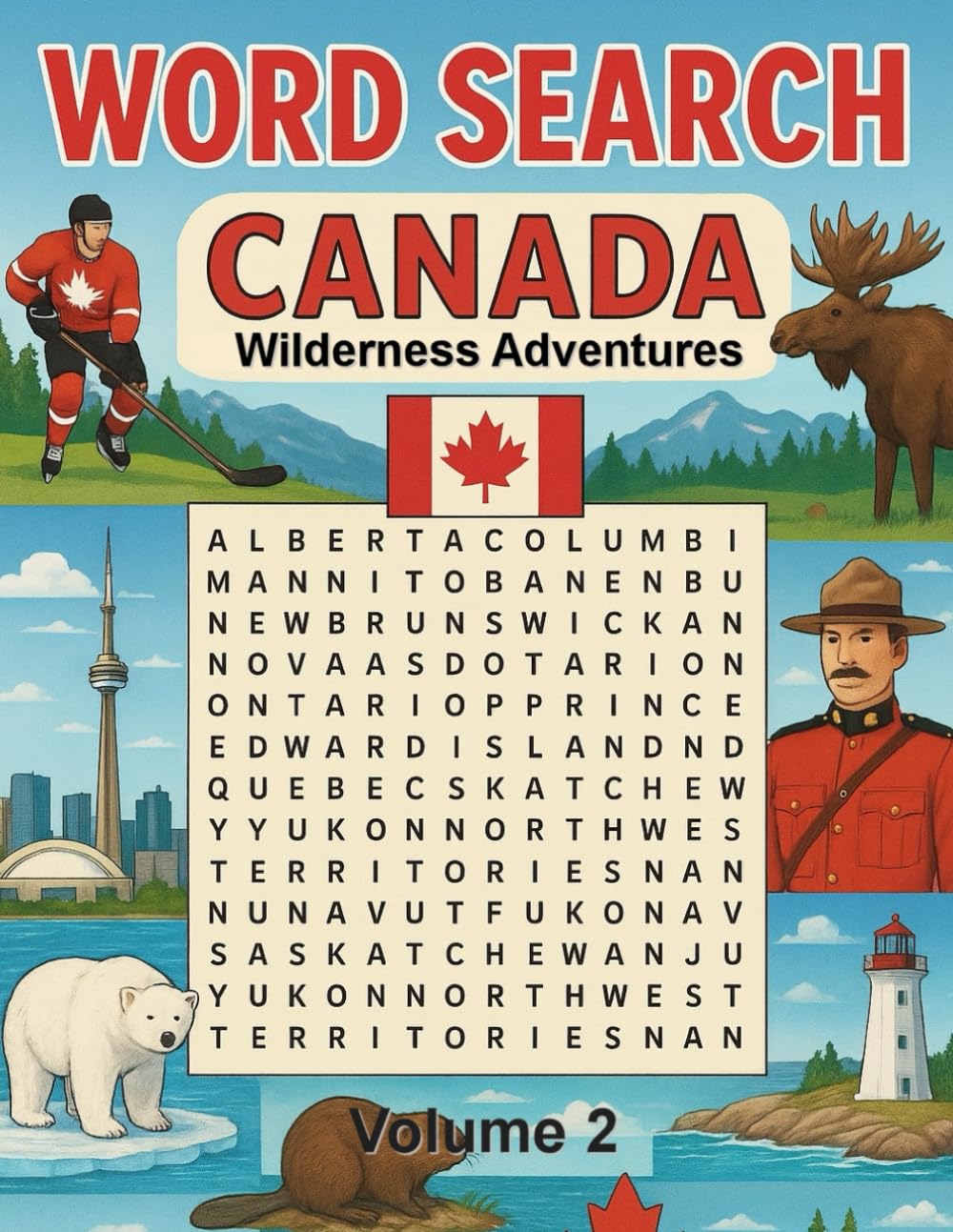 Word Search of Canada: Wilderness Adventures, Alberta, British Columbia, Manitoba, New Brunswick, Newfoundland and Labrador, Nova Scotia, Ontario, ... Territories, Nunavut (Word Search Books)