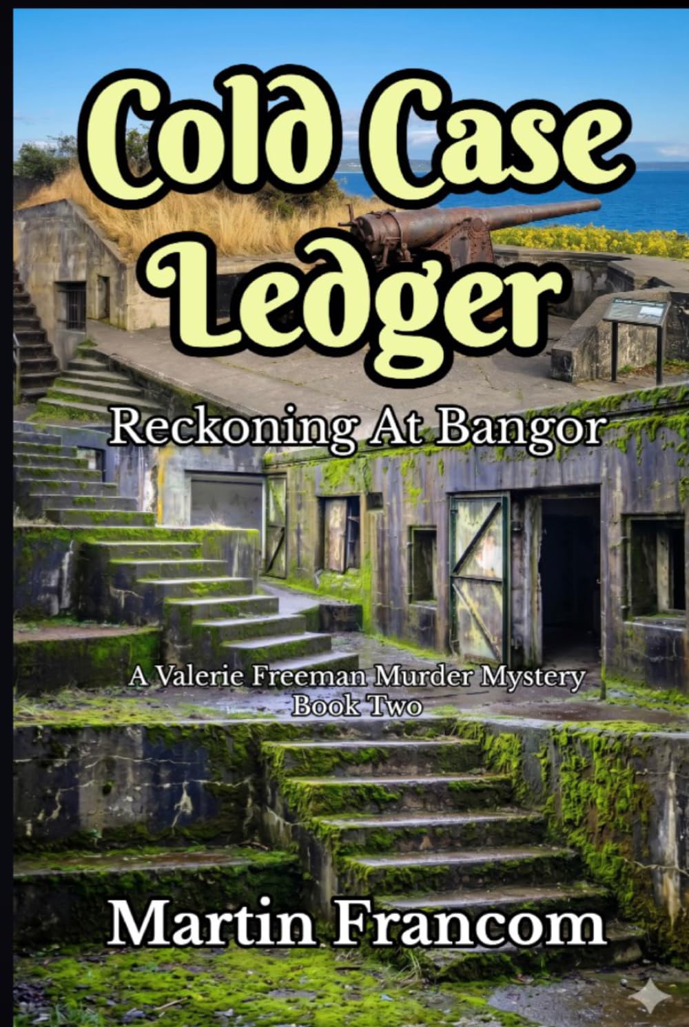 Cold Case Ledger: Reckoning At Bangor (Freeman Murder Mysteries)