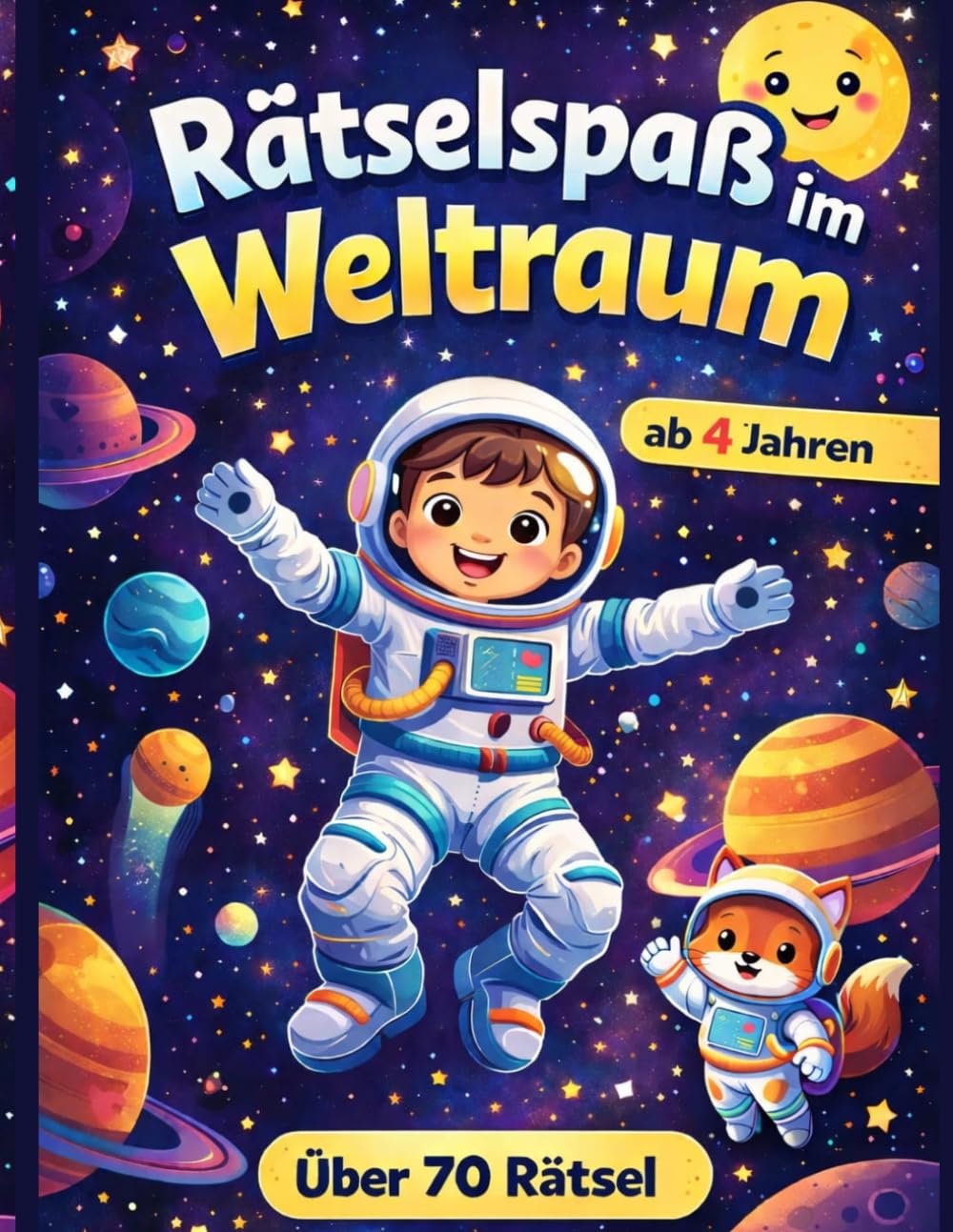 Weltraum Rätselbuch für Kinder ab 4 Jahren: Über 70 Rätsel: Suchbilder, Labyrinthe & Ausmalspaß für kleine Entdecker (Meine große Rätselwelt)