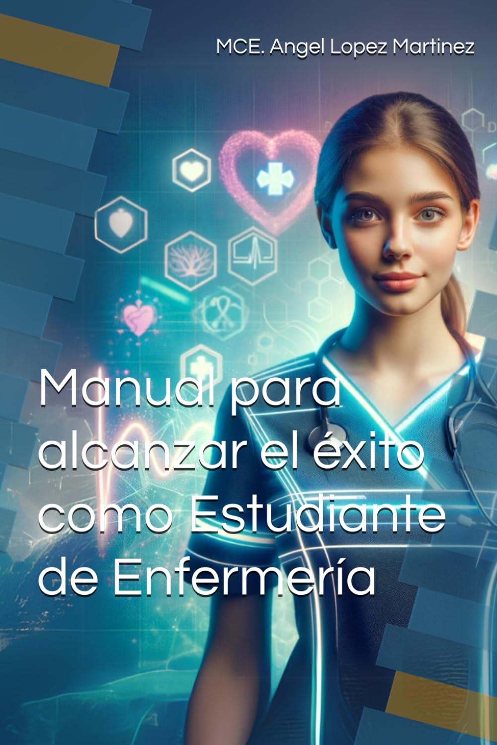 Manual para alcanzar el éxito como Estudiante de Enfermería