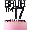Black Glitter Bruh I'm 17 Cake Topper, Happy 17th Birthday/Bro I'm 17, Funny 17th Birthday Party Decorations Supplies gallery image