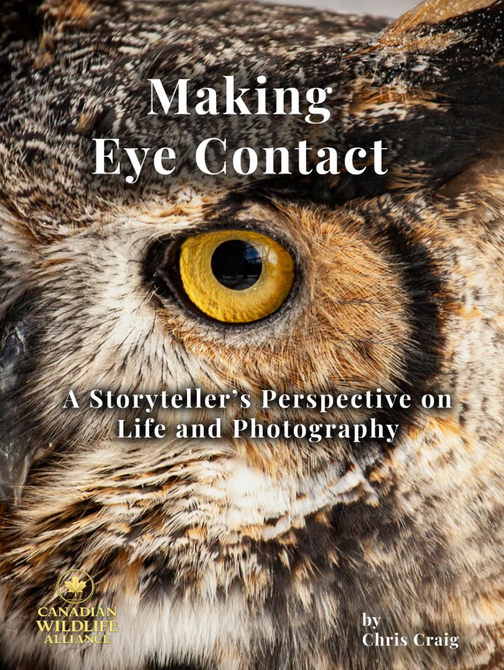 Making Eye Contact: Canadian Wildlife Alliance