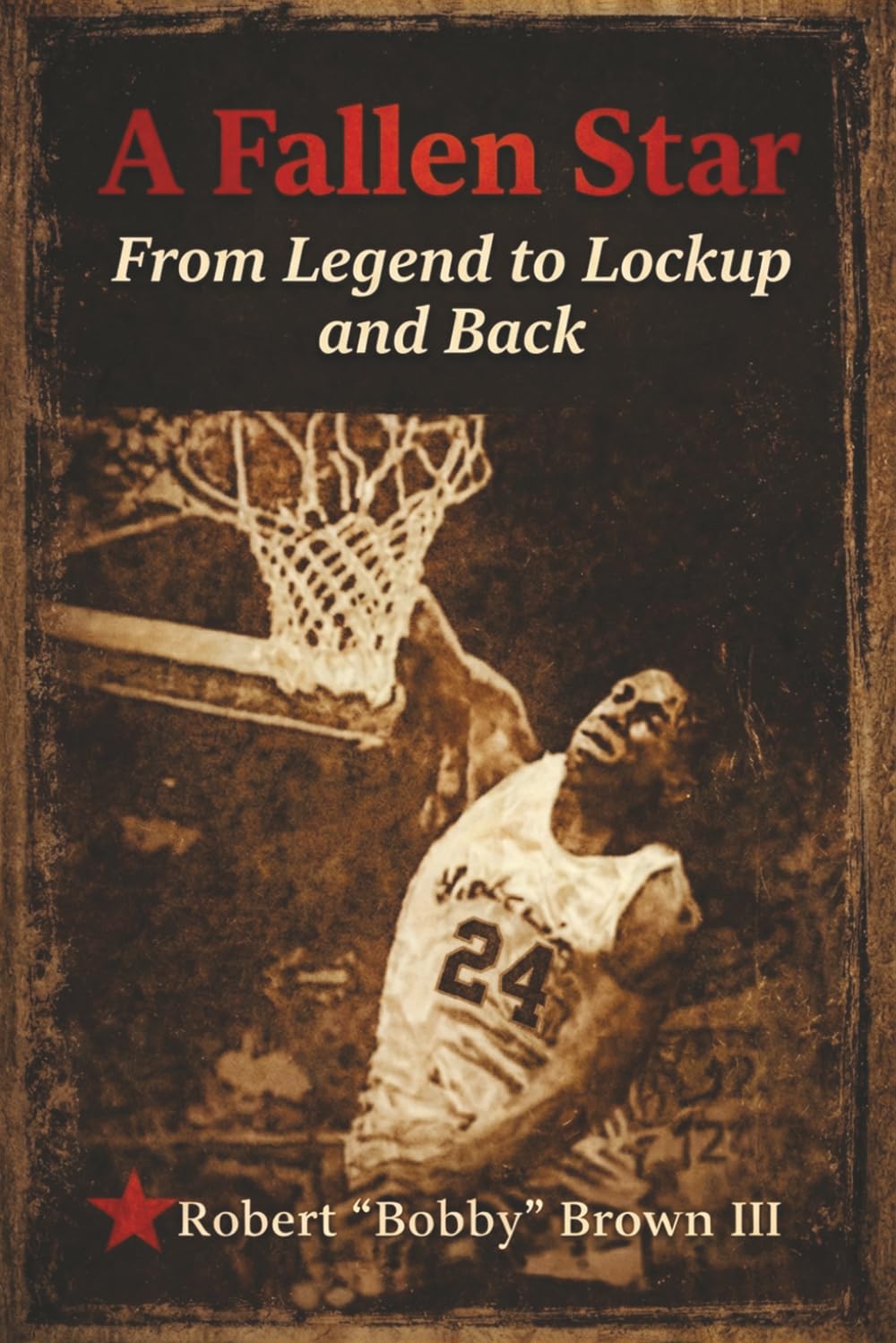 A Fallen Star: From Legend to Lockup and Back