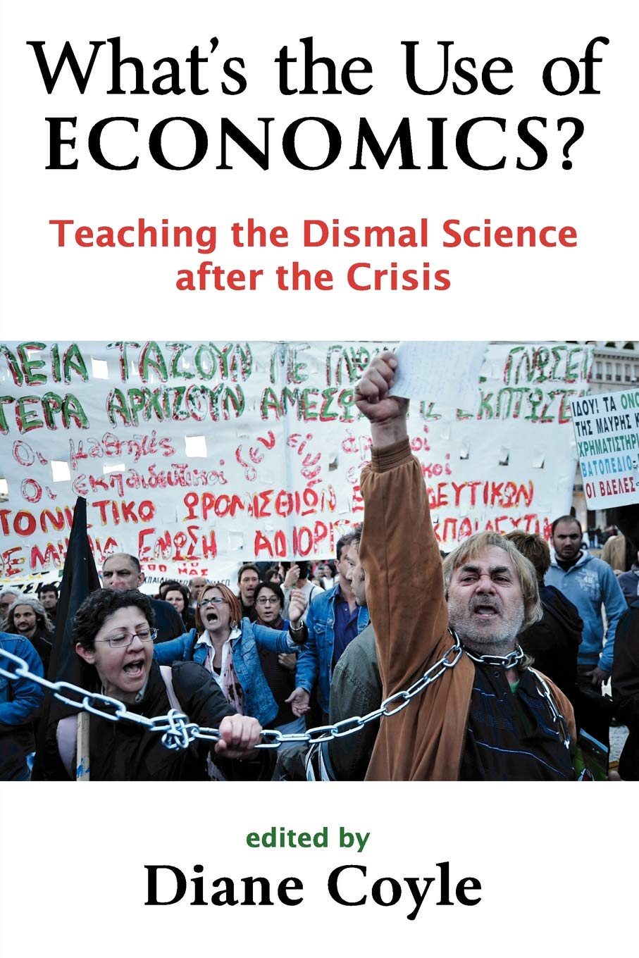 What's the Use of Economics? Teaching the Dismal Science after the Crisis