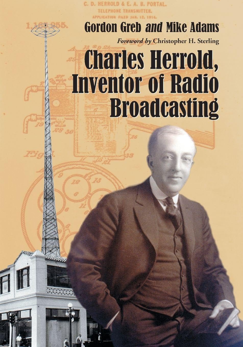 Charles Herrold, Inventor of Radio Broadcasting : biographie pionnier ondes audio