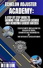 Echelon Adjuster Academy: A step by step guide to earning your adjuster license and achieving career success.