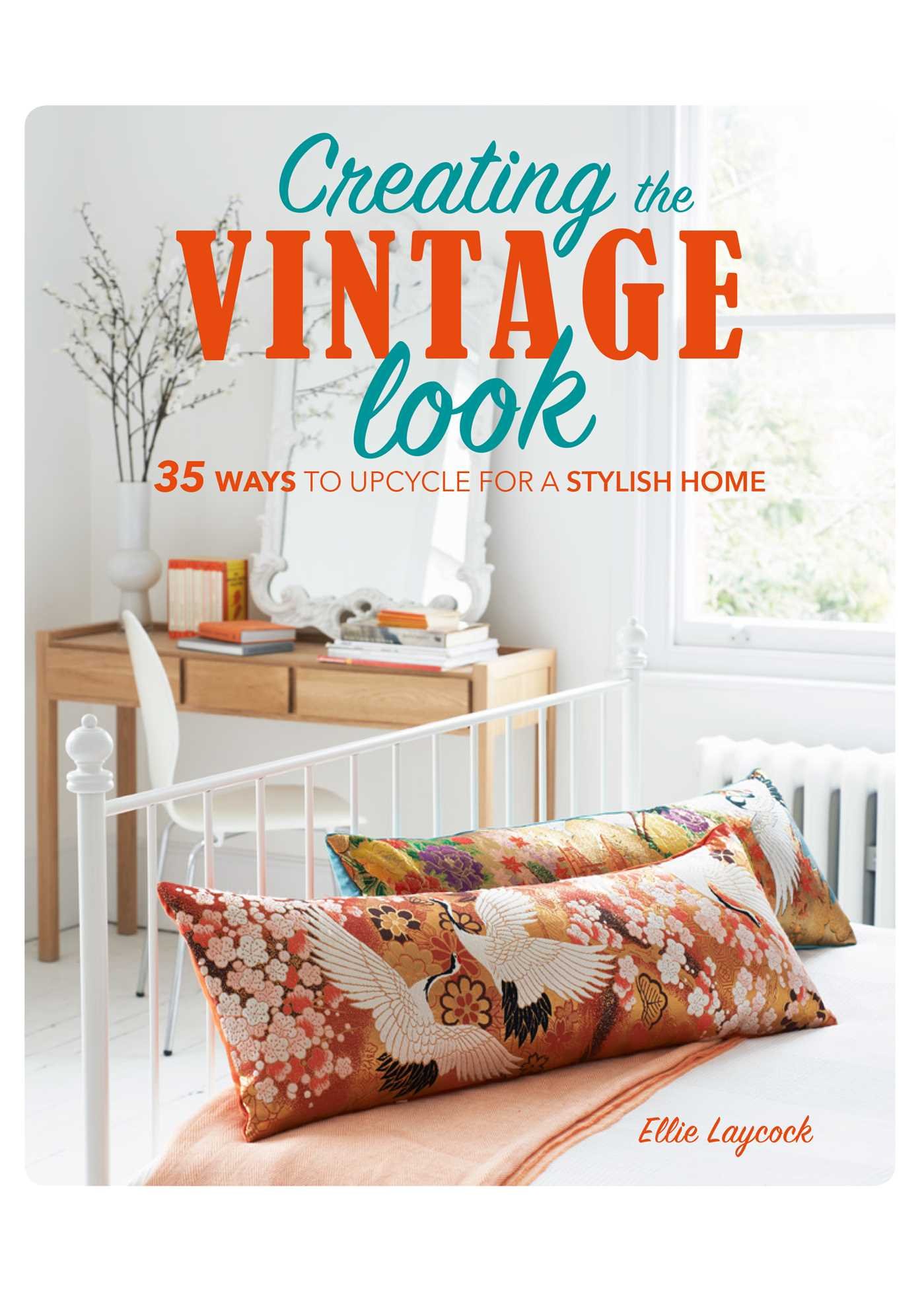Creating the Vintage Look: 35 Ways to Upcycle for a Stylish Home