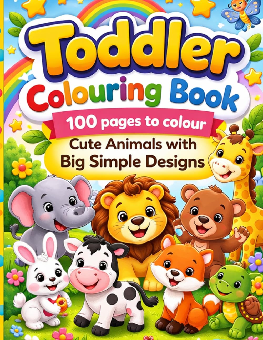 Toddler Colouring Book: 100 Pages to Colour Cute Animals for Little Hands