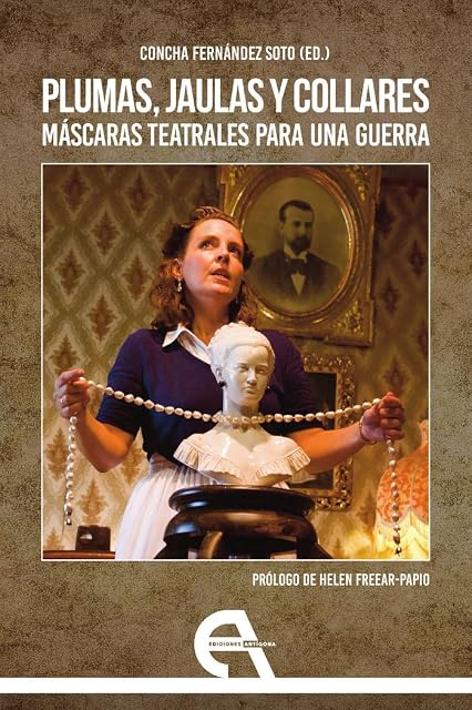 Portada de Plumas, jaulas y collares. Máscaras teatrales para una guerra