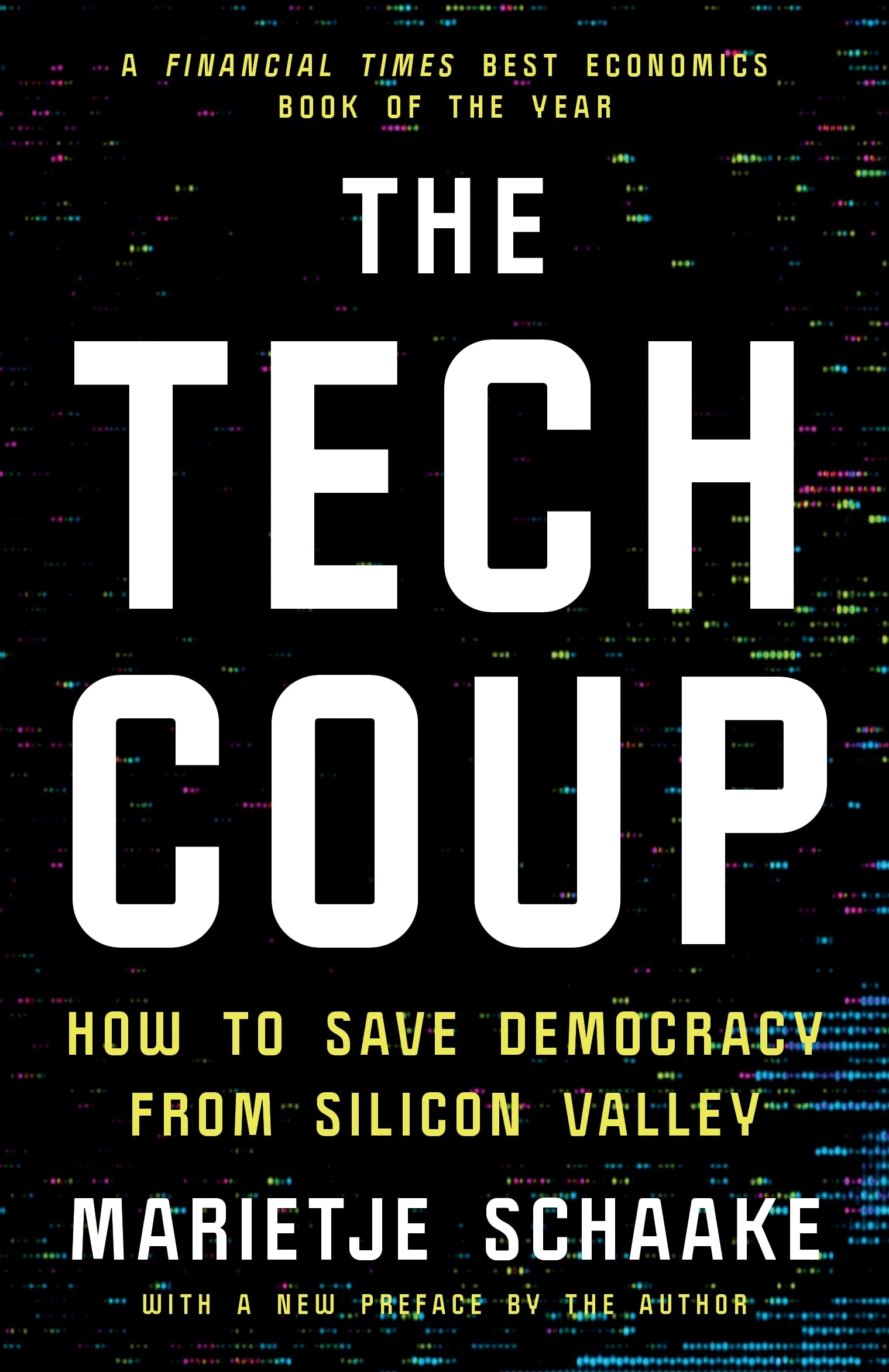 The Tech Coup: How to Save Democracy from Silicon Valley