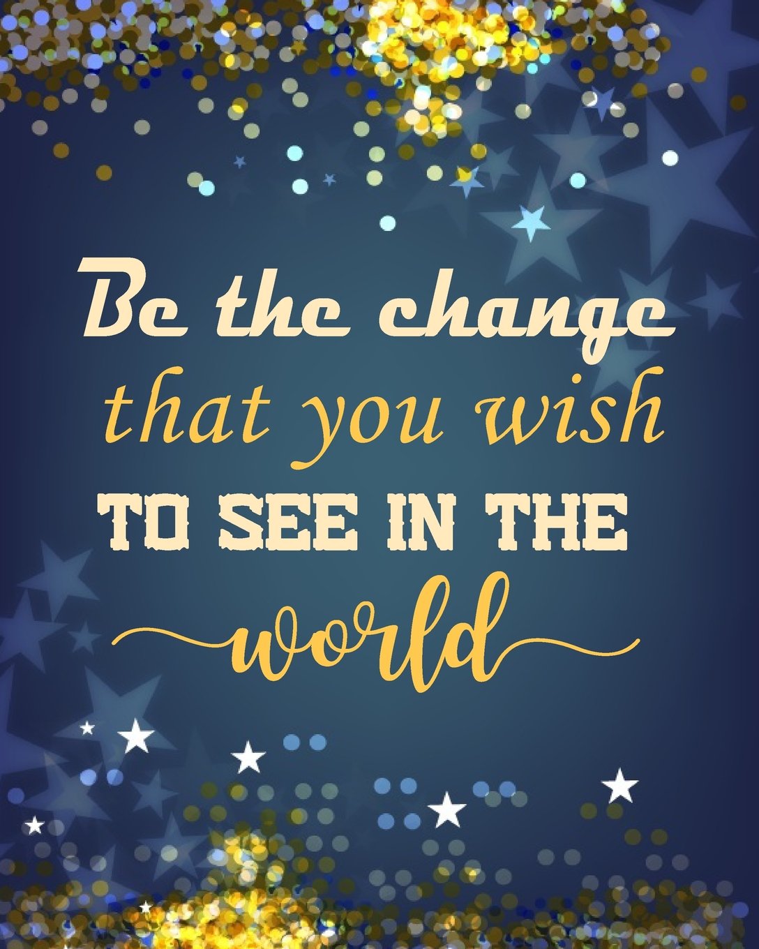 Be the change that you wish to see in the world: Quotes Notebook Lined Notebook with Daily Inspiration Quotes 8x10 Inches 100 Pages Personal Journal ... Volume 1 (Notebook with Inspiration Quotes)