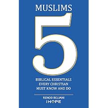 Muslims 5 Biblical Essentials Every Christian Must Know and Do