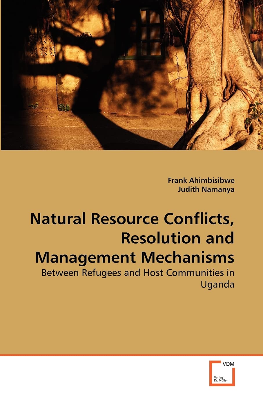 Natural Resource Conflicts, Resolution and Management Mechanisms: Between Refugees and Host Communities in Uganda