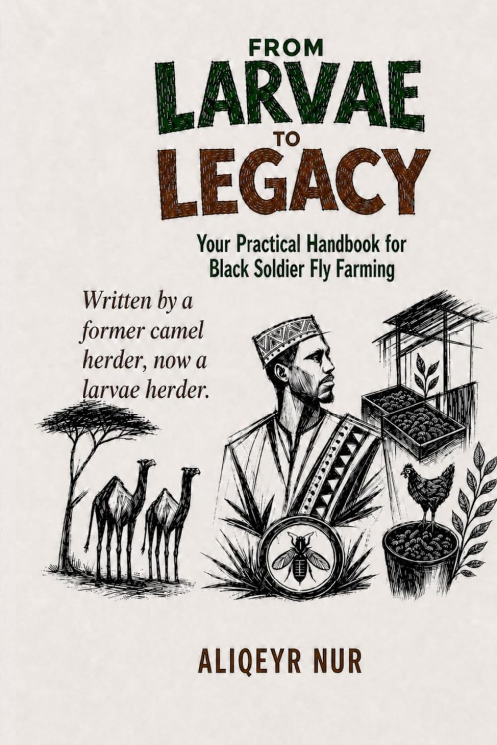 FROM LARVAE TO LEGACY: Your Practical Handbook for Black Soldier Fly Farming