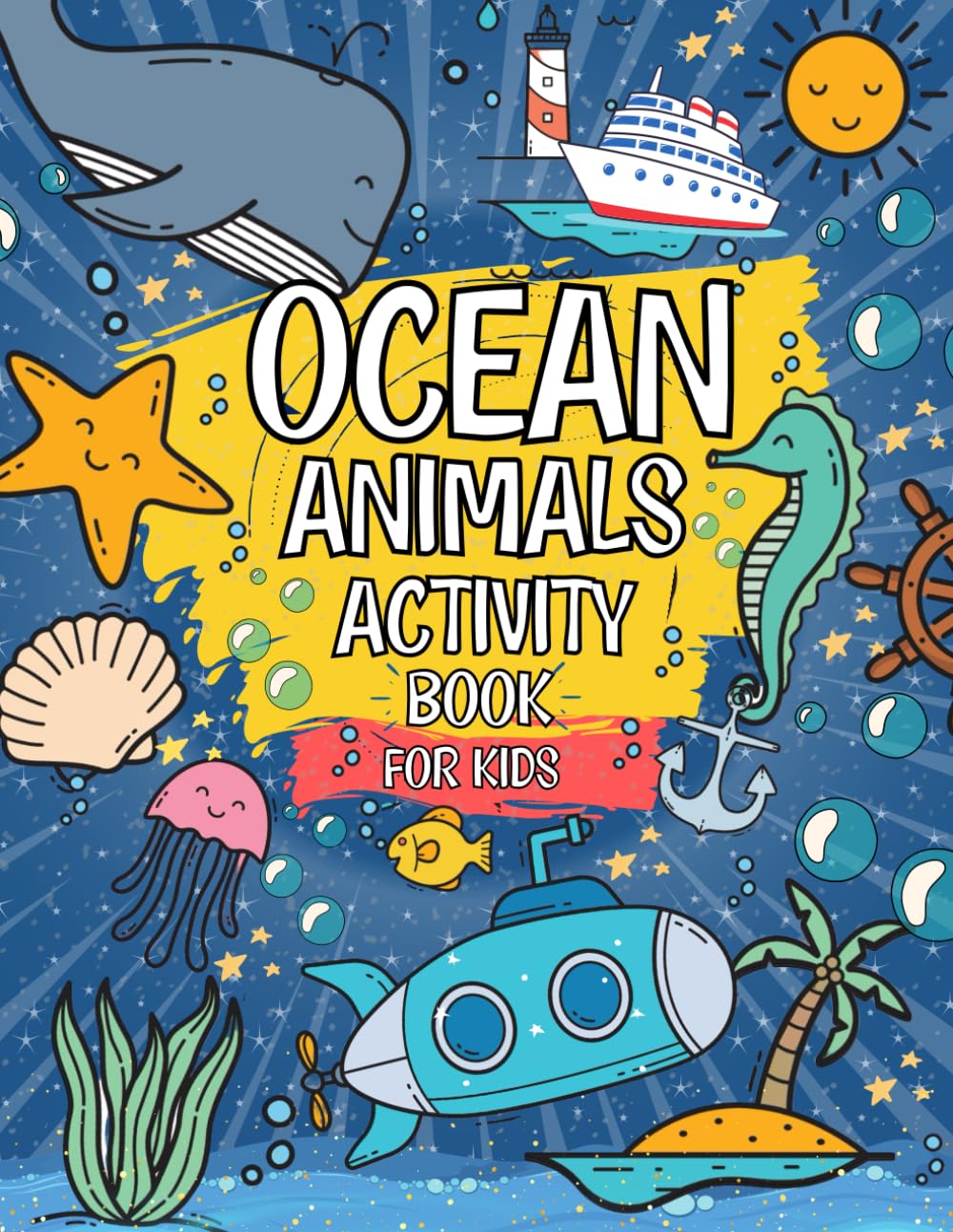 Ocean Animals Activity Book For Kids: Includes Mazes, Dot To Dot, Word Searches And MORE! | Ideal For Ages 4,5,6,7,8