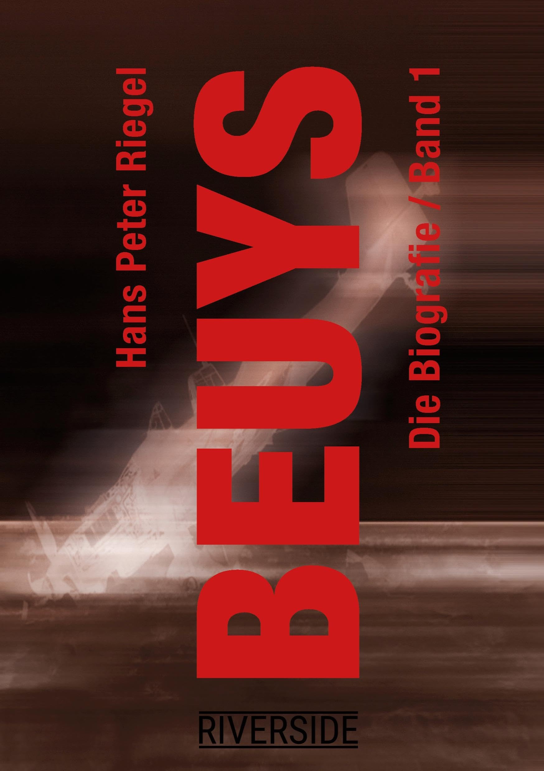 Beuys: Die Biografie / Band 1