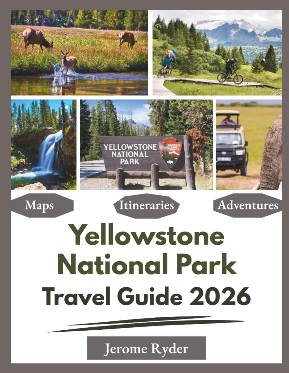 Yellowstone National Park Travel Guide 2026: "Attractions, Scenic Drives, Wildlife Viewing"