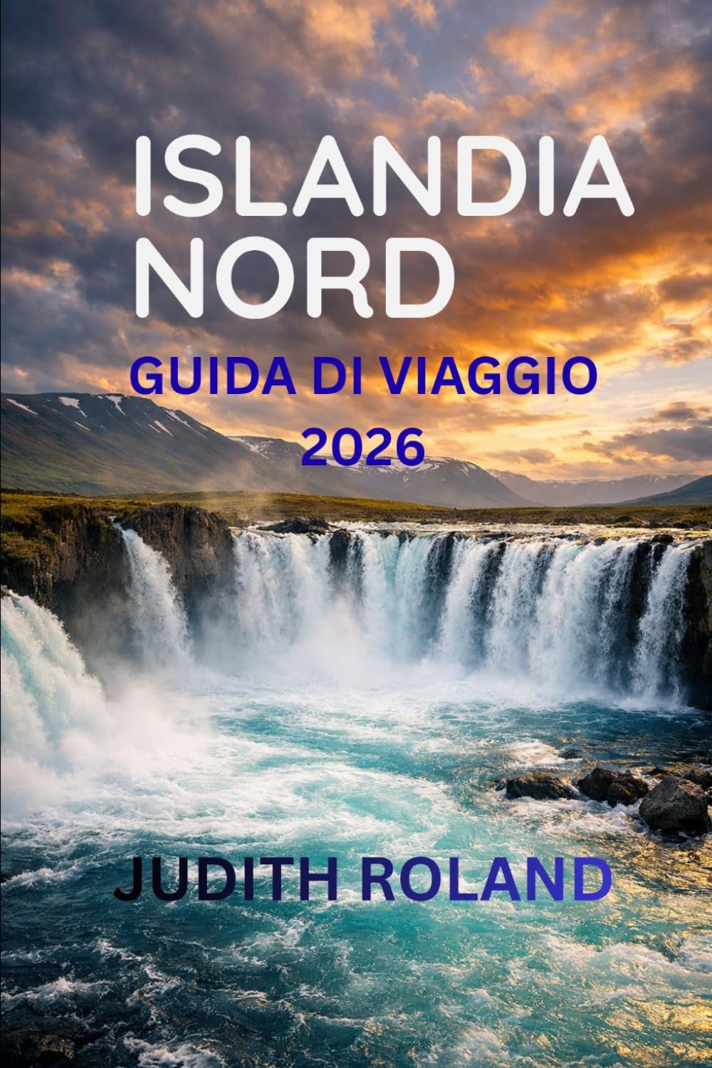 ISLANDIA NORD GUIDA DI VIAGGIO 2026