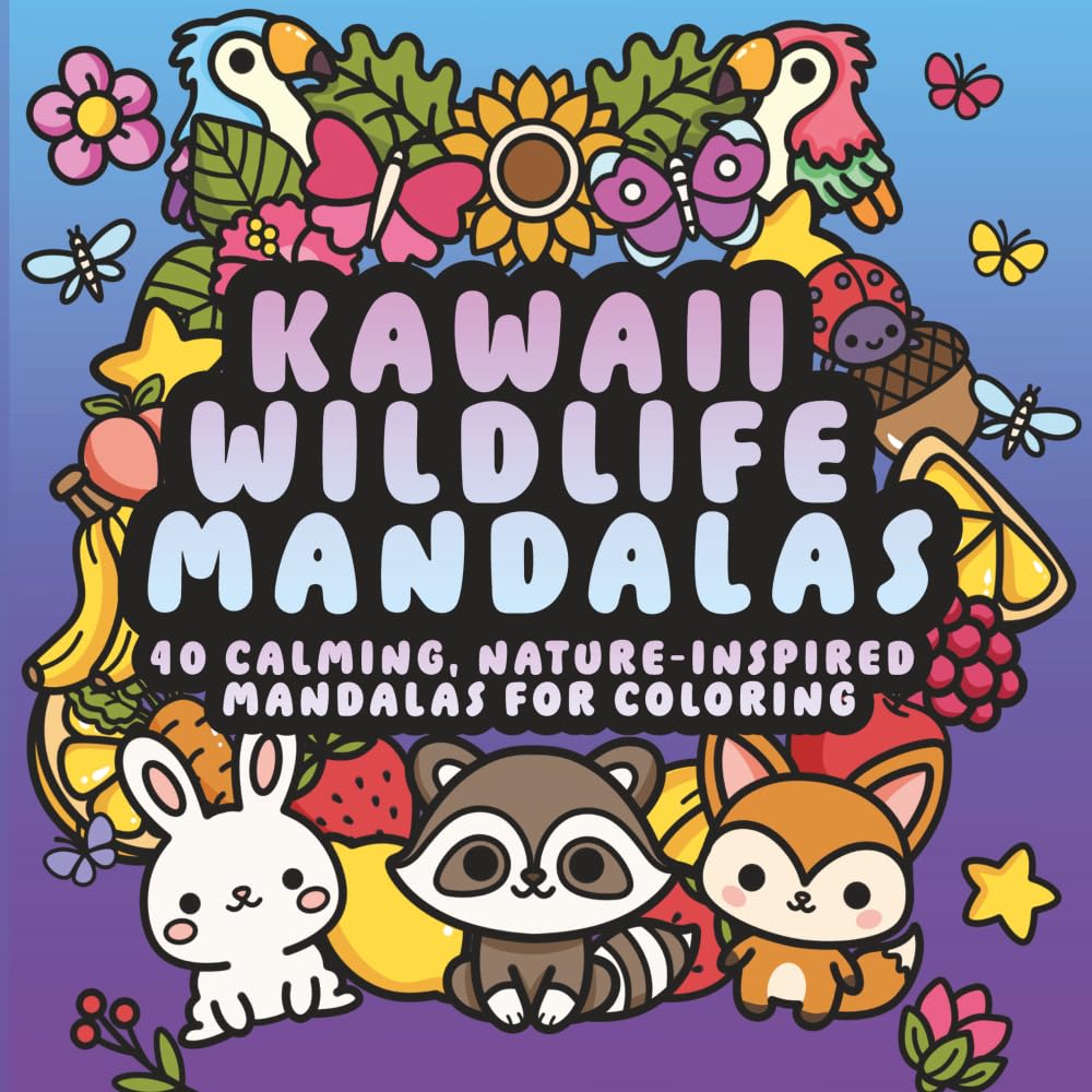 Kawaii Wildlife Mandalas: 40 Calming, Nature-Inspired Mandalas for Coloring