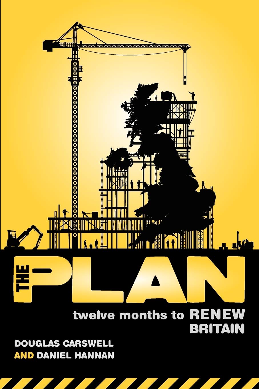 The Plan: Twelve months to renew Britain,Douglas Carswell,Dan Ha