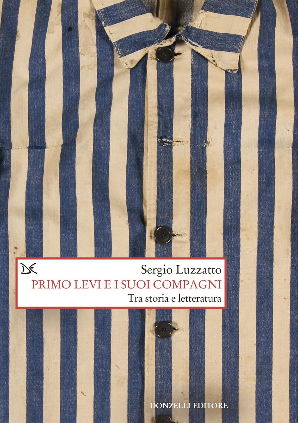 Primo Levi E I Suoi Compagni. Tra Storia E Letteratura - 4