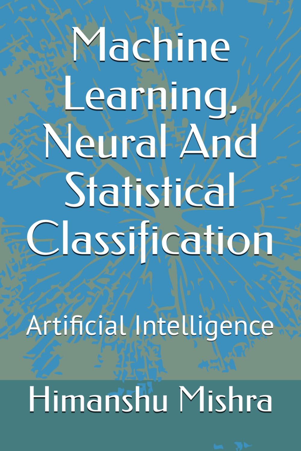 Machine Learning, Neural And Statistical Classification: Artificial Intelligence