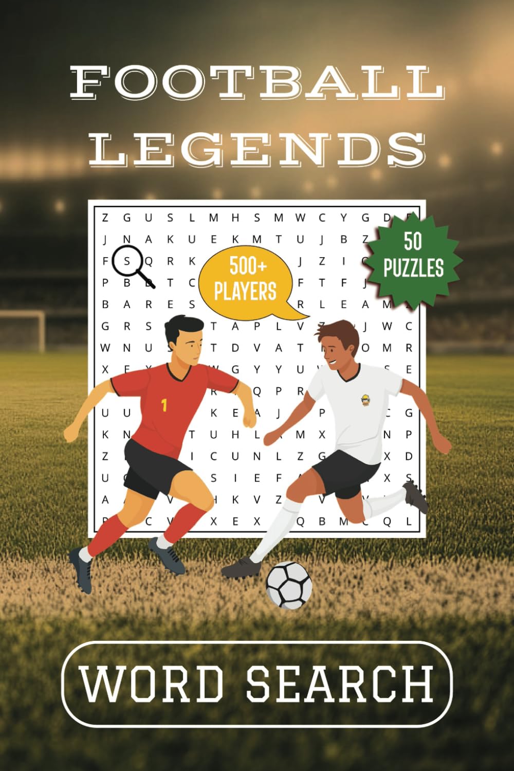 Football Legends Word Search Puzzle Book: Fun and Easy-to-Read Puzzles Featuring the Most Iconic Football Players from the Past and Present | 6x9", ... | 50 Puzzles ... for Adults, Seniors & Teens