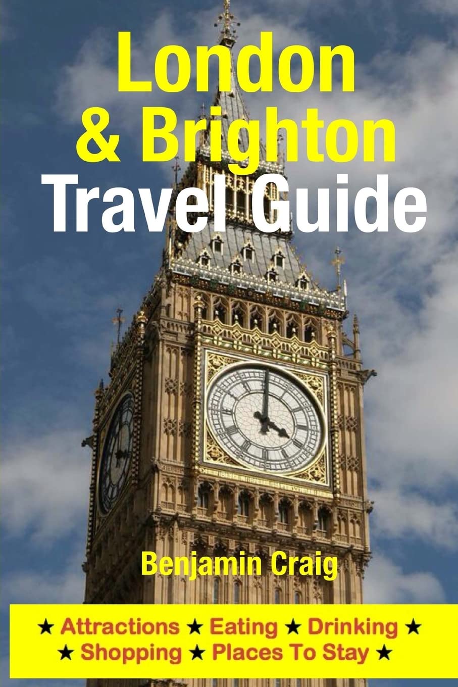 London & Brighton Travel Guide: Attractions, Eating, Drinking, Shopping & Places To Stay