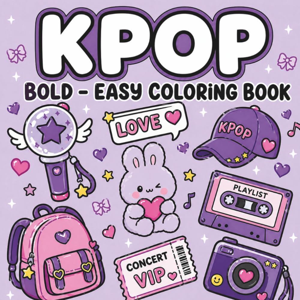 K-Pop Bold and Easy Coloring Book: Cute Music,Food,Concert, Idol Fan, Lightstick, and Relaxing Designs | Perfect Gift for K-Pop Fans