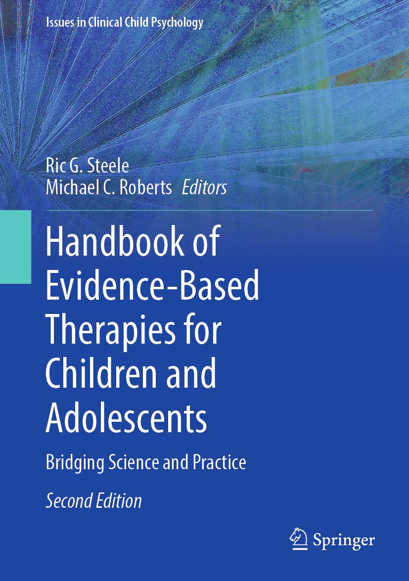 Handbook of Evidence-Based Therapies for Children and Adolescents: Bridging Science and Practice (Issues in Clinical Child Psychology)