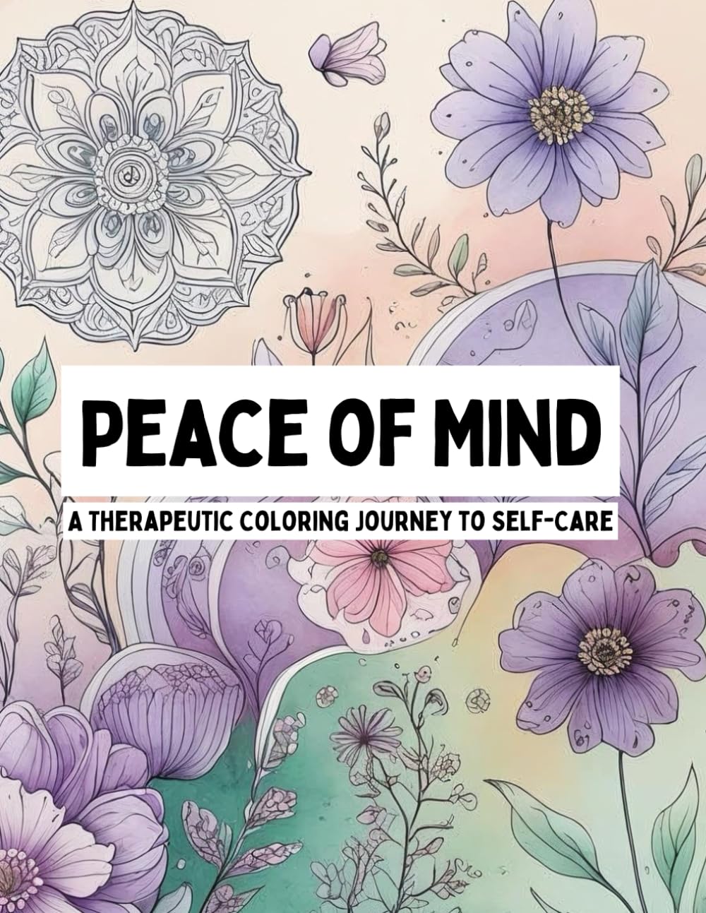 Peace of Mind: A Therapeutic Coloring Journey to Self-Care