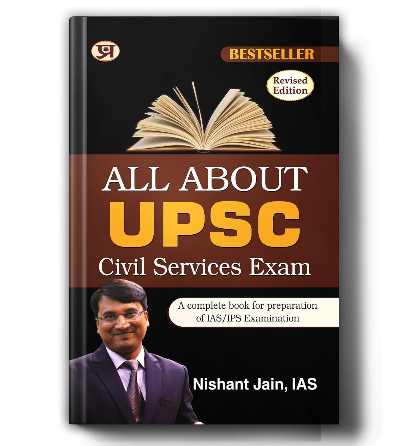 All About UPSC Civil Services Exam: A Complete Preparation for UPSC Civil Services Exam