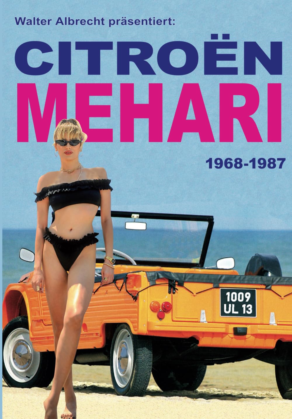 Citroen Mehari 1968-1987: Walter Albrecht präsentiert (German Edition)
