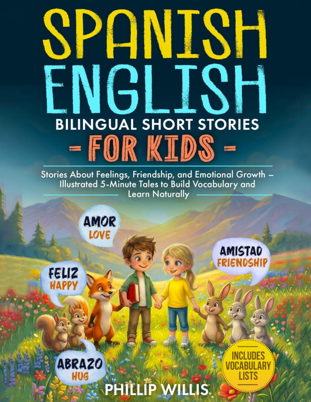 Spanish–English Bilingual Short Stories for Kids: Stories About Feelings, Friendship, and Emotional Growth – Illustrated 5-Minute Tales to Build ... Naturally: 2 (My Adventures in Two Languages)