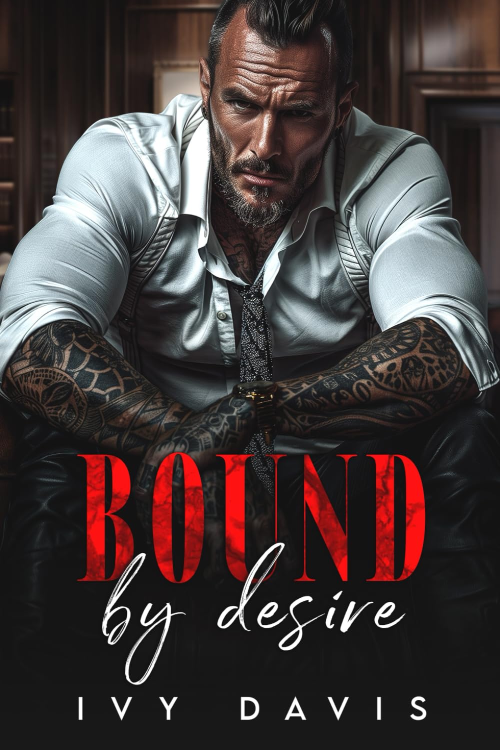 Bound by Desire: A Dark Mafia Arranged Marriage Romance (Born in Blood)