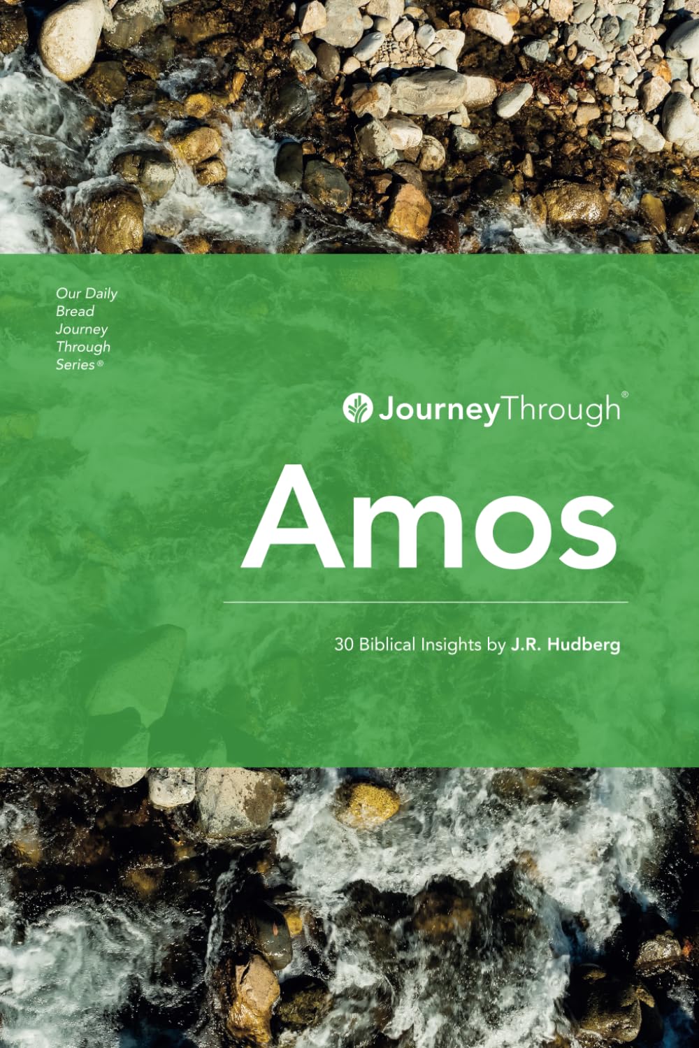 Journey Through Amos: 30 Biblical Insights by J.R. Hudberg: 2 (Journey Through Series: Minor Prophets)
