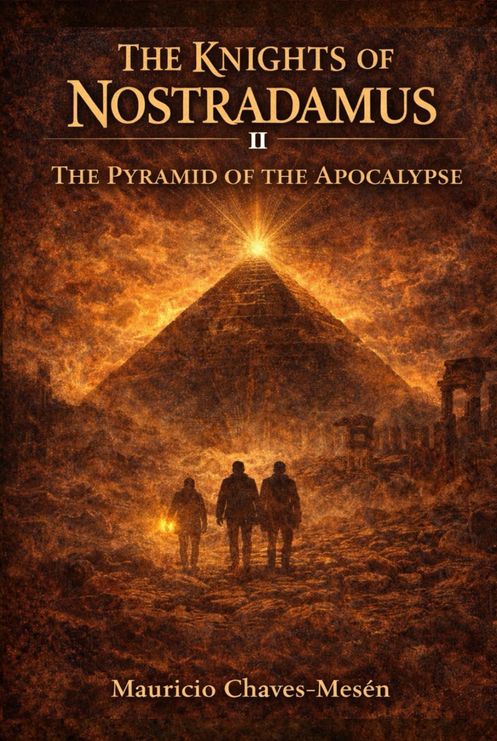 THE KNIGHTS OF NOSTRADAMUS II: The Pyramid of the Apocalypse (The Forbidden Knowledge Saga)