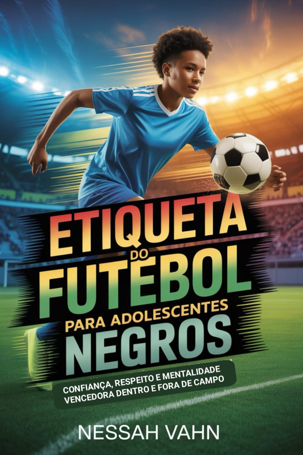 Etiqueta do Futebol para adolescentes negros: Confiança, respeito e mentalidade vencedora dentro e fora de campo