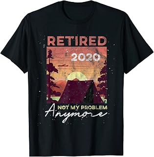 Not my problem anymore - Retired 2020 Retriement Gifts T-Shirt