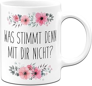 Tassenbrennerei Tasse mit Spruch was stimmt denn mit Dir Nicht? - Kaffeetasse lustig - Spülmaschinenfest (Weiß)