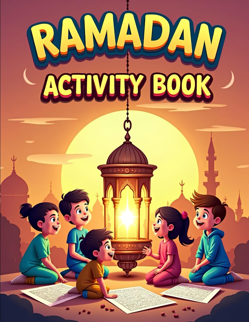 Ramadan Activity & Puzzle Book for Kids: Little Muslims’ Ramadan Activity Book