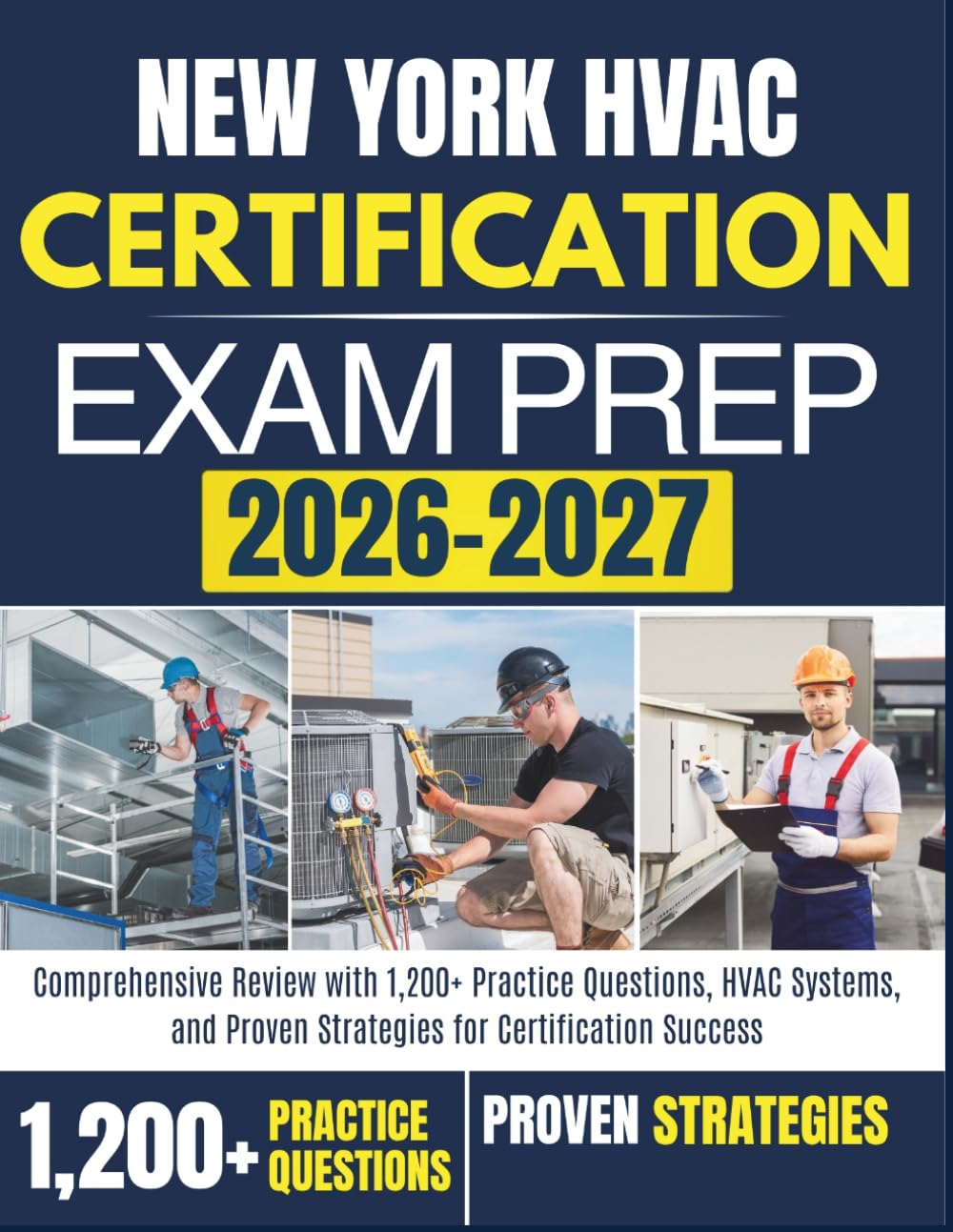 NEW YORK HVAC CERTIFICATION EXAM PREP 2026-2027: Comprehensive Review with 1,200+ Practice Questions, HVAC Systems, and Proven Strategies for Certification Success